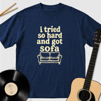 I Tried So Hard And Got Sofa