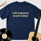Life Happens Music Helps