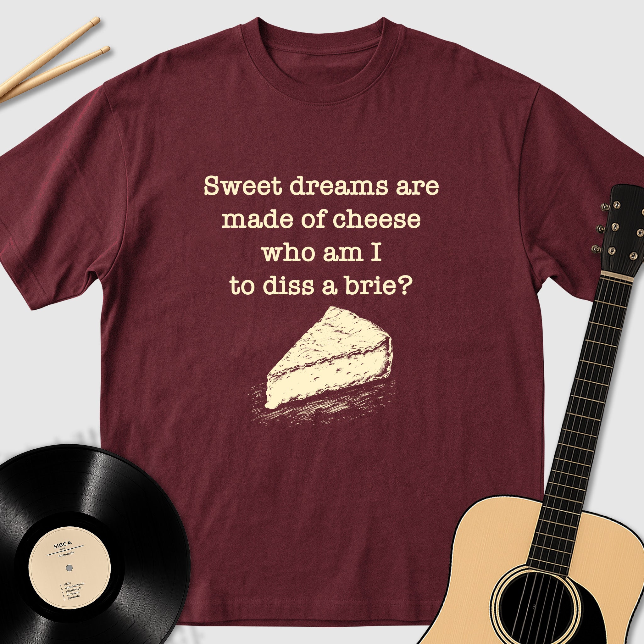 Sweet Dreams Are Made Of Cheese