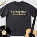Life Happens Music Helps